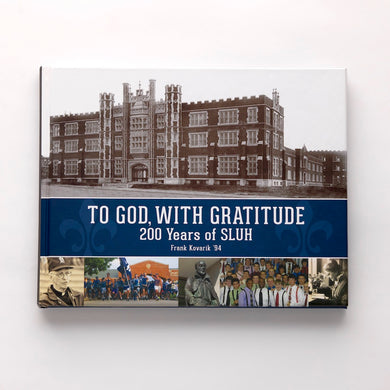 To God, With Gratitude  200 Years of SLUH